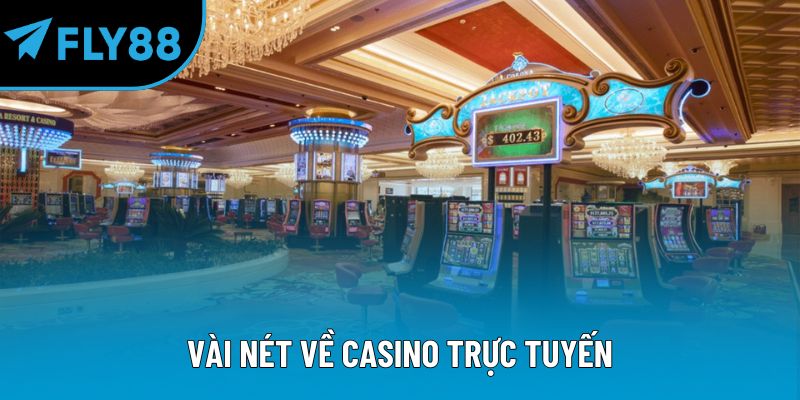 Vài nét về casino trực tuyến