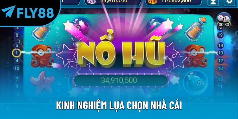 Kinh nghiệm lựa chọn nhà cái